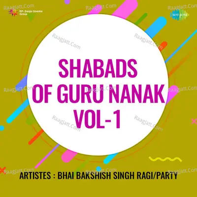 Shabads Of Guru Nanak Vol 1 - Bhai Bakshish Singh Ragi