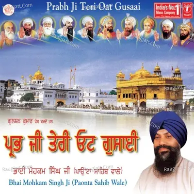 Prabh Ji Teri Oat Gusain - Bhai Mohkam Singh Ji