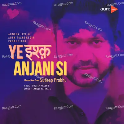 Ye Ishq Anjani Si