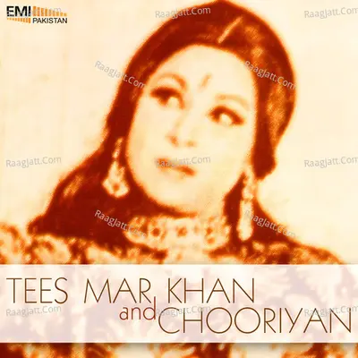 Tees Mar Khan / Chooriyan - Noor Jehan