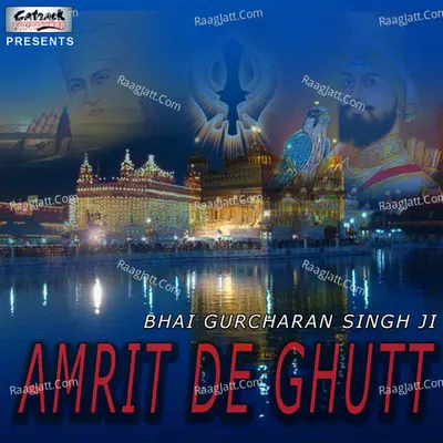 Amrit De Ghutt - Bhai Gurcharan Singh Ji