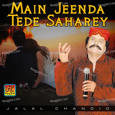 Main Jeenda Tede Saharey - Jalal Chandio
