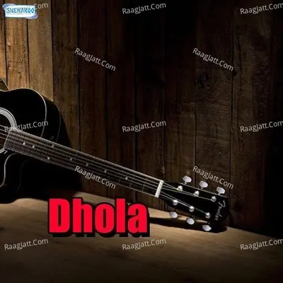 Dhola - CJ