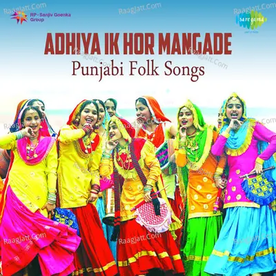 Adhiya Ik Hor Mangade Punjabi Folk Songs Poster