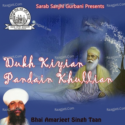 Dukh Kiyian Pandain Khullian - Bhai Amarjeet Singh Taan