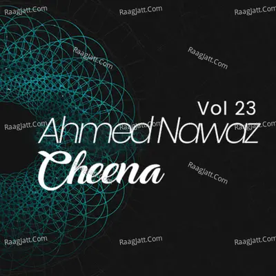 Ahmed Nawaz Cheena, Vol. 23 - Ahmed Nawaz Cheena