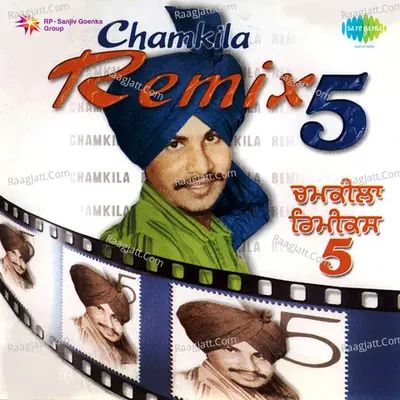 Chamkila Remix Vol 5 - Amar Singh Chamkila