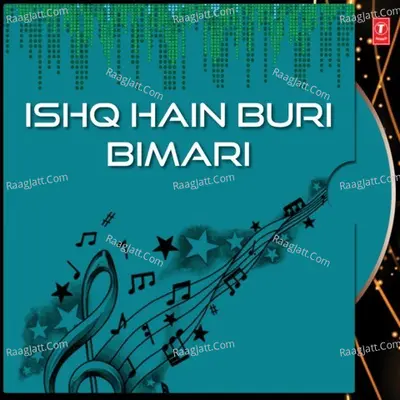 Ishq Hain Buri Bimari - Bhagwan Das Sharma
