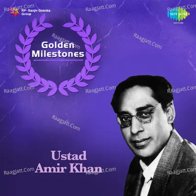 Golden Milestones - Ustad Amir Khan - Ustad Amir Khan