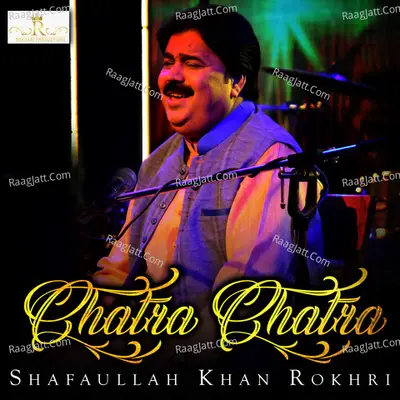 Chatra Chatra - Shafaullah Khan Rokhri