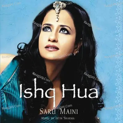 Ishq Hua - Saru Maini Poster