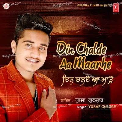 Din Chalde Aa Maarhe - Yusaf Gulzar