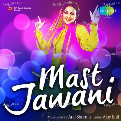 Mast Jawani - Ajay Bali