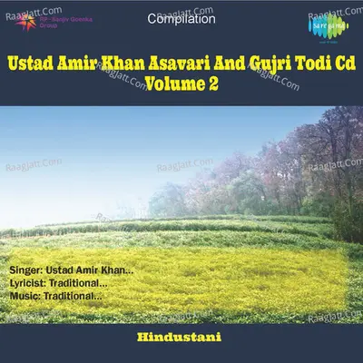 Ustad Amir Khan - Cd 2 - Asavari And Gujri Todi - Ustad Amir Khan