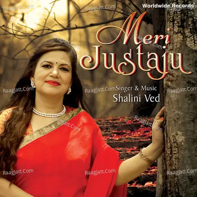 Meri Justaju - Shalini Ved