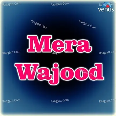 Mera Wajood- Album Poster