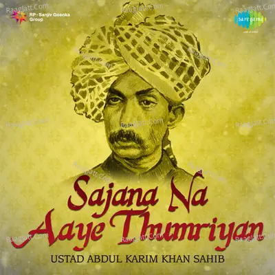 Sajana Na Aaye - Thumriyan (compilation) - Traditional
