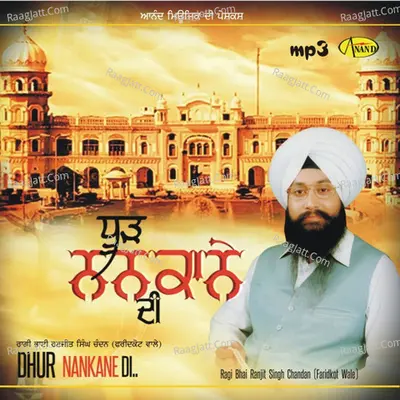Dhur Nankane Di - Bhai Ranjeet Singh Chandan