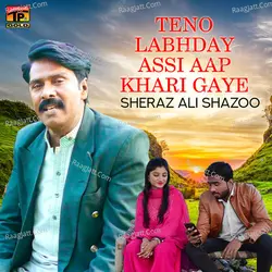 Teno Labhday Assi Aap Khari Gaye - Single