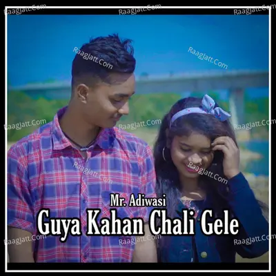 Guya Kahan Chali Gele