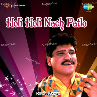 Holi Holi Nach Patlo - Sukhwinder Singh