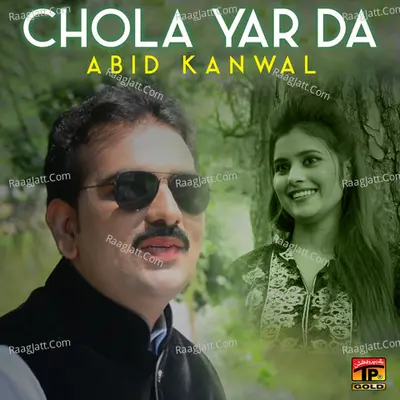 Chola Yar Da - Abid Kanwal