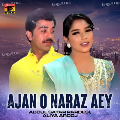 Ajan O Naraz Aey - Single