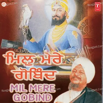Mil Mere Gobind - Bhai Harbans Singh Ji (Jagadhari Wale)