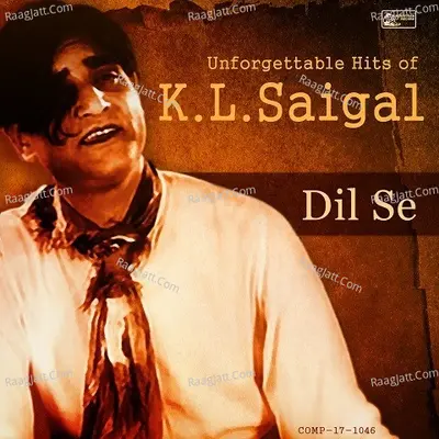 Dil Se -Â Unforgettable Hits of K.L.Saigal Poster