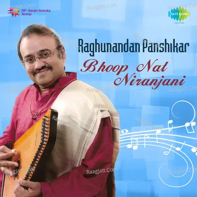 Raghunandan Panshikar - Bhoopnat Niranjani Poster