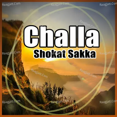 Challa - Shokat Sakka