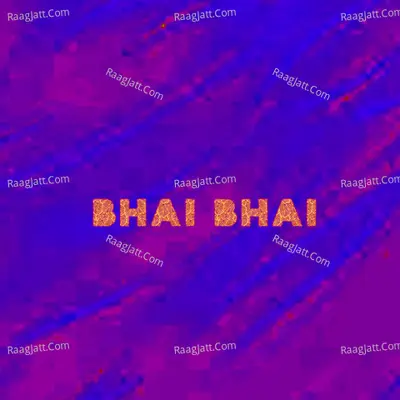 BHAI BHAI