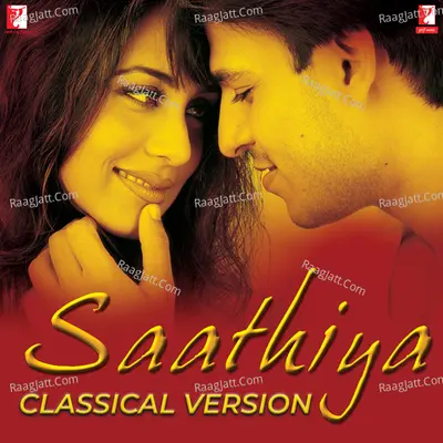 Saathiya Classical Version