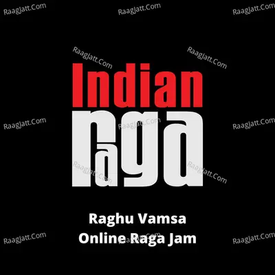Raghu Vamsa (Online Raga Jam)
