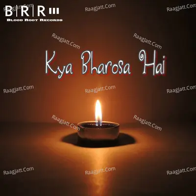 Kya Bharosa Hai - Single Cover
