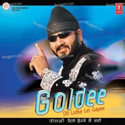 Dil Lutke Lei Gayee - Goldee