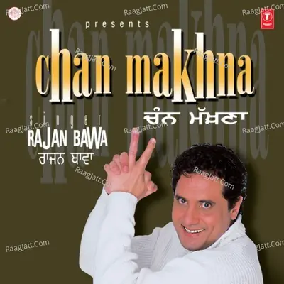 Chan Makhna - Rajan Bawa