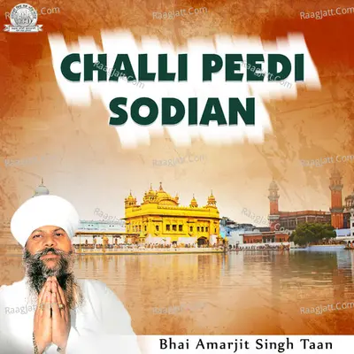 Challi Peedi Sodian - Bhai Amarjit Singh Taan