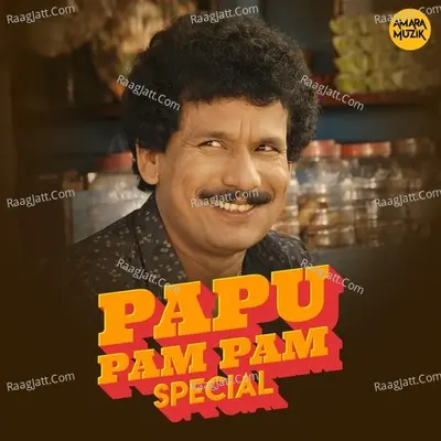 Papu Pam Pam Special - Manas Kumar