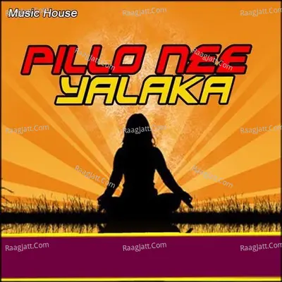 Pillo Nee Yalaka - Kannam Srinivas