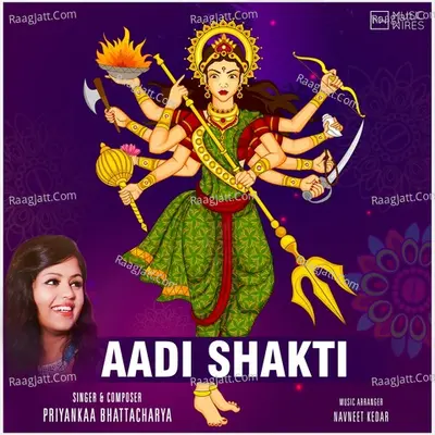 Aadi Shakti - Priyankaa Bhattacharya