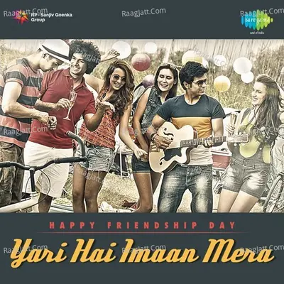 Happy Friendship Day  Yari Hai Imaan Mera Poster