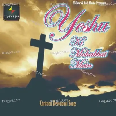 Yeshu Ki Muhabbat Mein - Rewh James Masih