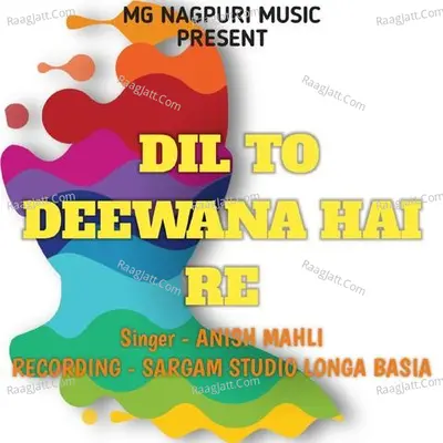 Dil To Deewana Hai Re (Nagpuri Song ) Cover