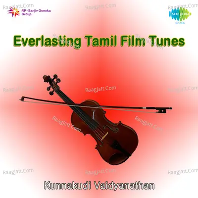 Everlasting Film Tunes - Kunnakudi Vaidyanathan