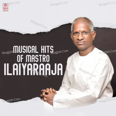Musical Hits Of Mastro Ilaiyaraaja - Ilaiyaraaja