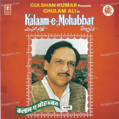 Kalaam-E-Mohabbat - Ghulam Ali