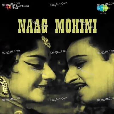 Naag Mohini - Mohammed Rafi