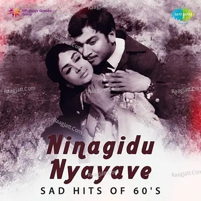 Ninagidu Nyayave Sad Hits Of 60s - G. K. Venkatesh
