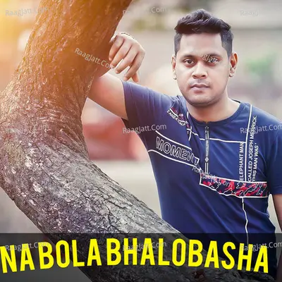Na Bola Bhalobasha